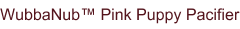 WubbaNub™ Pink Puppy Pacifier